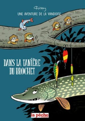 Tome 1 - Dans la tanière du Brochet